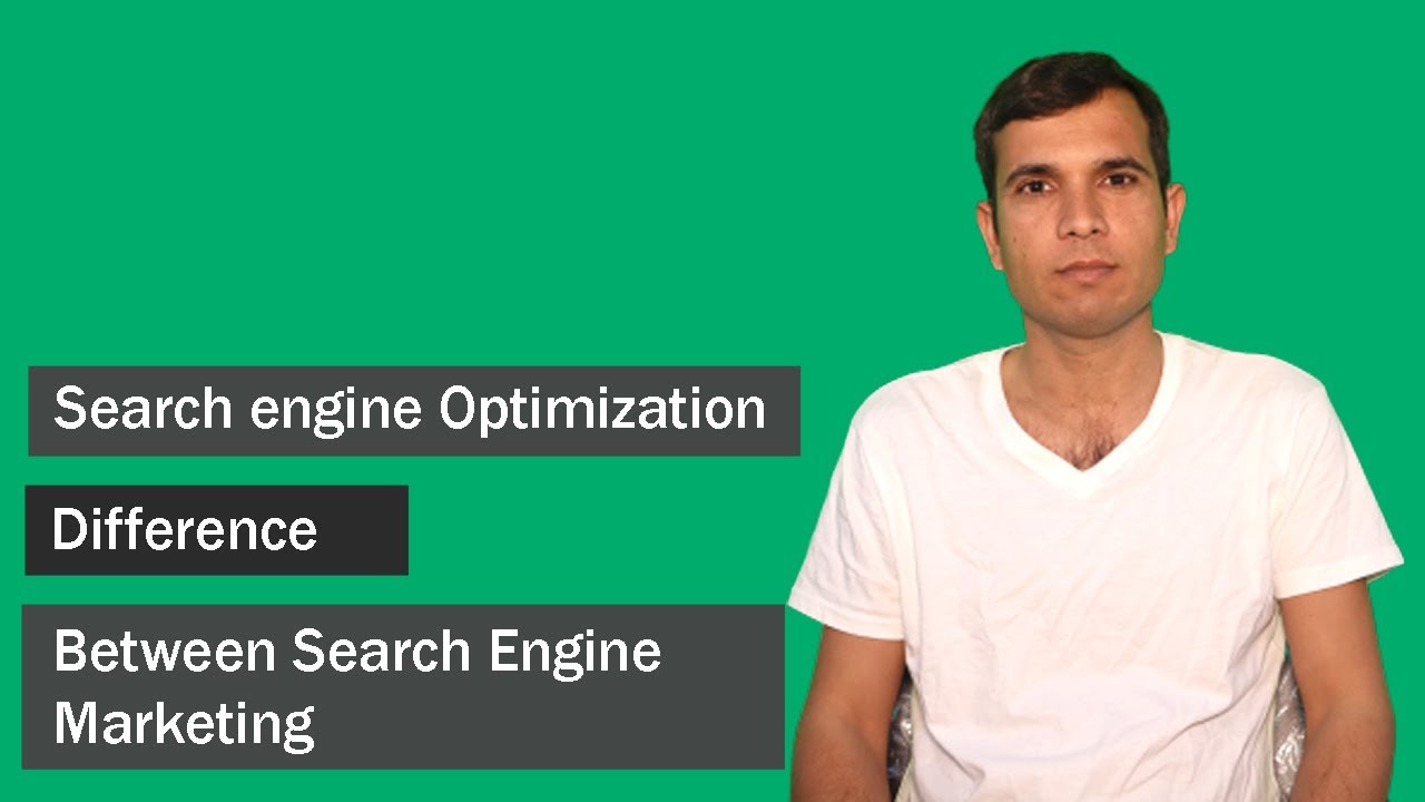 Search engine Optimization Difference between Search Engine Marketing