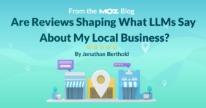 Are Reviews Shaping What LLMs Say About My Local Business?