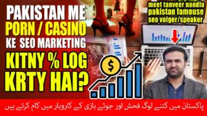 Pak me Kitny % Log Porn/Casino ke SEO Marketing Kartay hai?