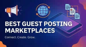 Best Guest Posting Marketplaces in 2026 (Tested & Ranked)